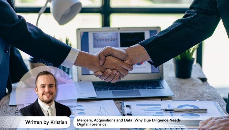 Mergers, Acquisitions and Data: Why Due Diligence Needs Digital Forensics