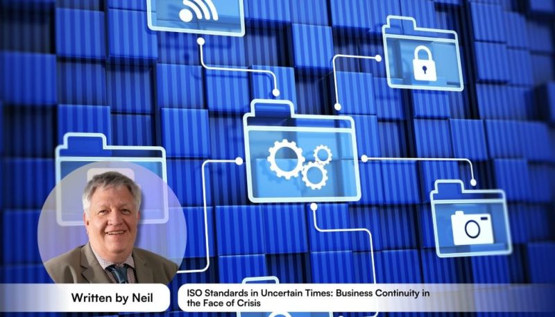 ISO Standards in Uncertain Times: Business Continuity in the Face of Crisis